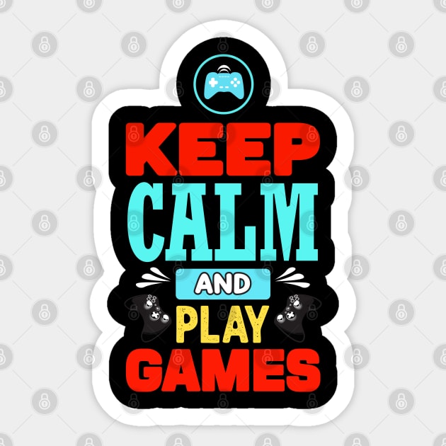 Keep calm and play games Sticker by trendybestgift